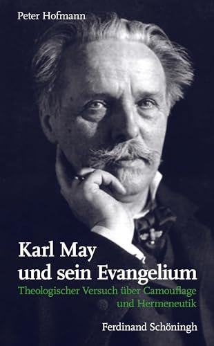 Karl May und sein Evangelium: Theologischer Versuch über Camouflage und Hermeneutik von SCHÖNINGH VERLAG IM WESTERMANN SCHULBUCH