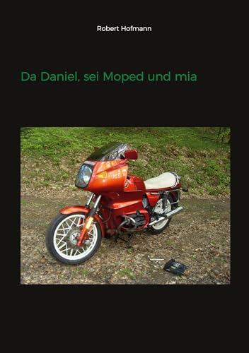 Da Daniel, sei Moped und mia von BoD – Books on Demand