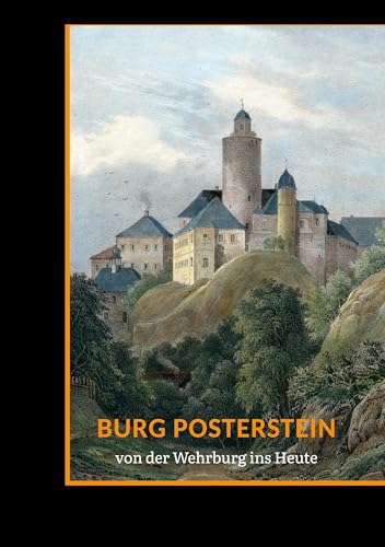 Burg Posterstein: Von der Wehrburg ins Heute von BoD – Books on Demand
