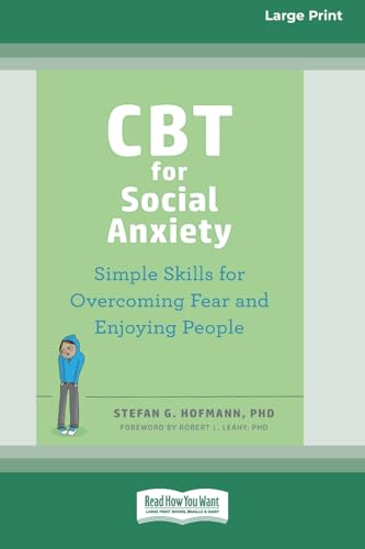 CBT for Social Anxiety: Simple Skills for Overcoming Fear and Enjoying People (16pt Large Print Format) von ReadHowYouWant