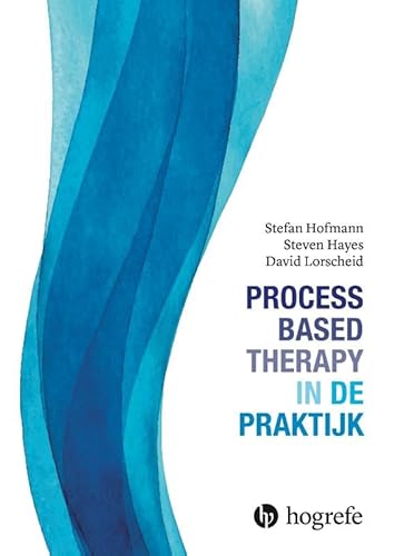 Process-Based Therapy in de praktijk Process-Based Therapy in de praktijk von Hogrefe Uitgevers BV