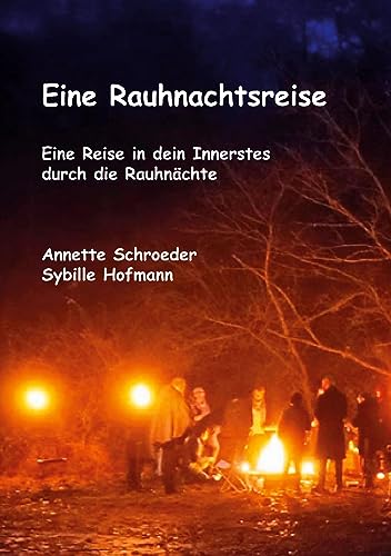 Eine Rauhnachtsreise: Eine Reise in dein Innerstes durch die Rauhnächte von Book on Demand