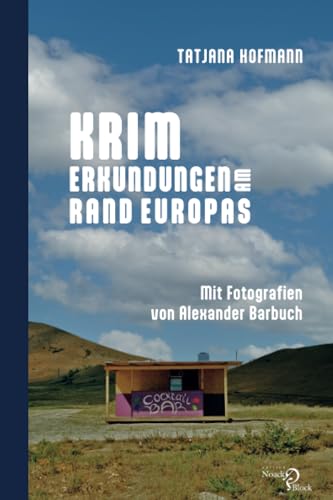 Krim – Erkundungen am Rand Europas: Mit Fotografien von Alexander Barbuch von Noack & Block
