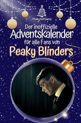 Der inoffizielle Adventskalender für alle Fans von Peaky Blinders - Hochwertige Hardcover-Ausgabe - das perfekte Geschenk 2024 von FlipFlop