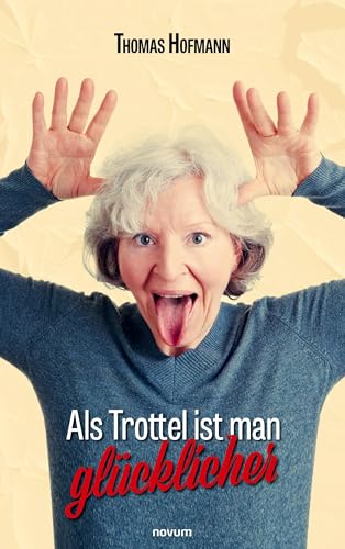 Als Trottel ist man glücklicher: DE