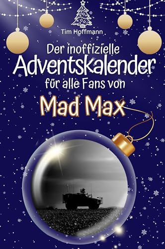Der inoffizielle Adventskalender für alle Fans von Mad Max - 2024 von FlipFlop