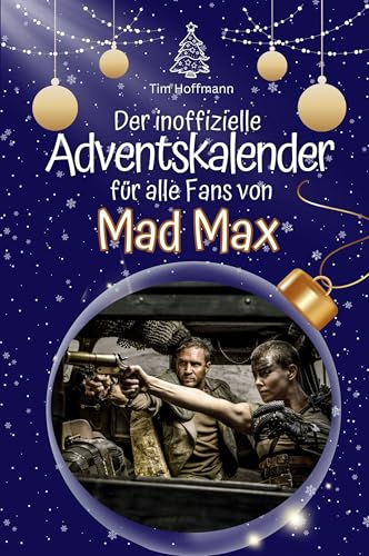 Der inoffizielle Adventskalender für alle Fans von Mad Max - 2024