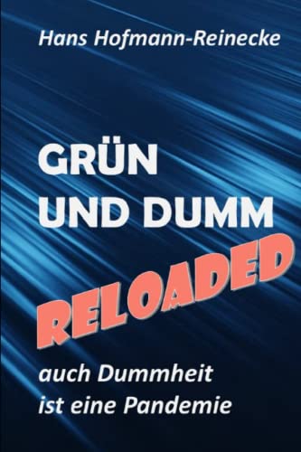 GRÜN+ DUMM... reloaded: auch Dummheit ist eine Pandemie von Independently published