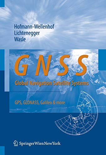 GNSS - Global Navigation Satellite Systems: GPS, GLONASS, Galileo, and more von Springer