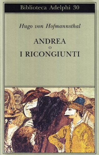 Andrea o I ricongiunti (Biblioteca Adelphi) Andrea o I ricongiunti (Biblioteca Adelphi)