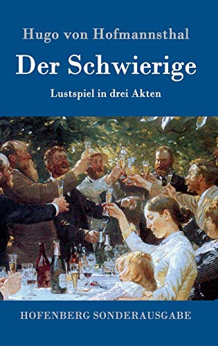 Der Schwierige: Lustspiel in drei Akten Der Schwierige: Lustspiel in drei Akten
