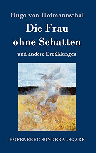 Die Frau ohne Schatten: und andere Erzählungen von Hofenberg