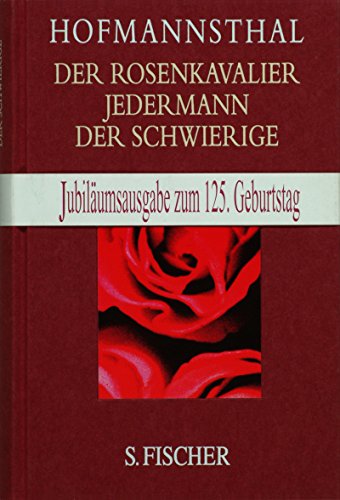 Der Rosenkavalier, Jedermann, Der Schwierige: Jubiläumsausgabe zum 125. Geburtstag. Nachw. v. Joachim Kaiser Der Rosenkavalier, Jedermann, Der Schwierige: Jubiläumsausgabe zum 125. Geburtstag. Nachw. v. Joachim Kaiser