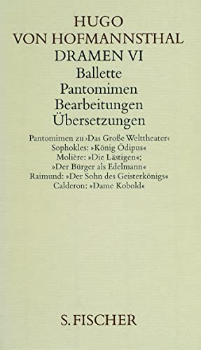 Dramen VI. Ballette - Pantomimen - Bearbeitungen - Übersetzungen