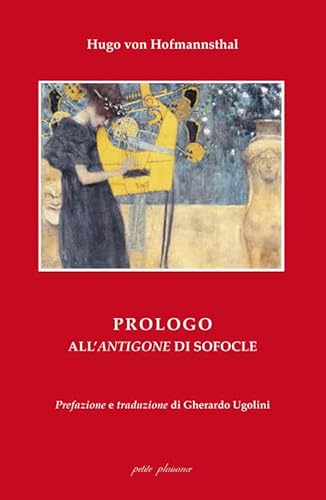Prologo all’«Antigone» di Sofocle. Ediz. italiana e tedesca von Petite Plaisance