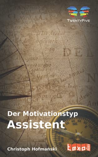 Der Motivationstyp "Assistent" (Die Motivationstypen nach TwentyFive)