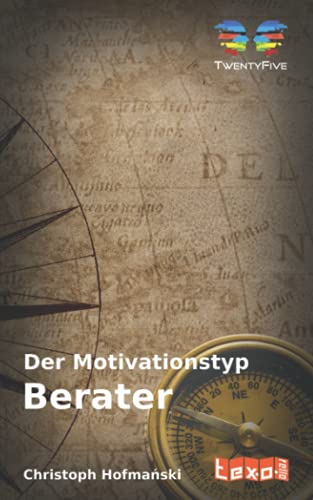 Der Motivationstyp "Berater" (Die Motivationstypen nach TwentyFive)