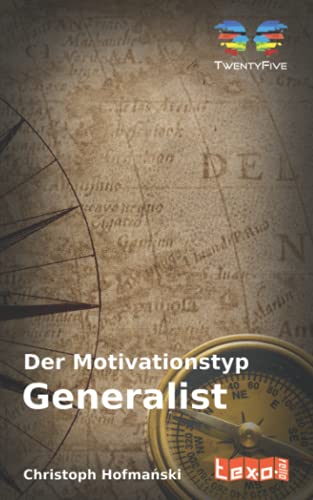Der Motivationstyp "Generalist" (Die Motivationstypen nach TwentyFive)