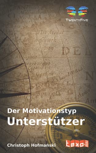 Der Motivationstyp "Unterstützer" (Die Motivationstypen nach TwentyFive)