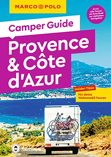 MARCO POLO Camper Guide Provence & Côte d`Azur: Insider-Tipps für deine Wohnmobil-Touren