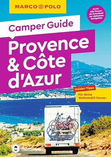 MARCO POLO Camper Guide Provence & Côte d`Azur: Insider-Tipps für deine Wohnmobil-Touren von MARCO POLO ein Imprint von MAIRDUMONT