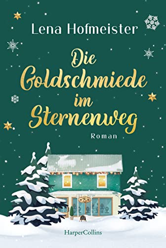 Die Goldschmiede im Sternenweg: Roman | Ein herzerwärmender Wohlfühl-Roman für gemütliche Stunden – nicht nur zwischen Weihnachten und Silvester! von HarperCollins Taschenbuch