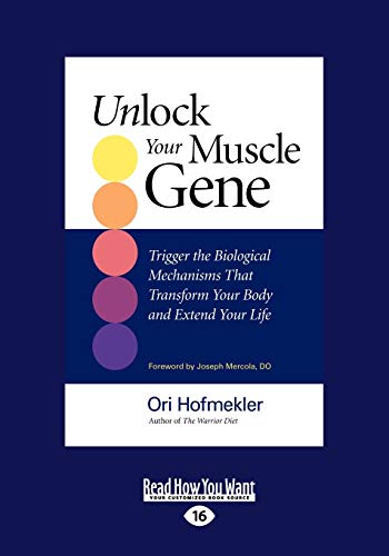 Unlock Your Muscle Gene:: Trigger the Biological Mechanisms That Transform You Body and Extend Your Life von ReadHowYouWant