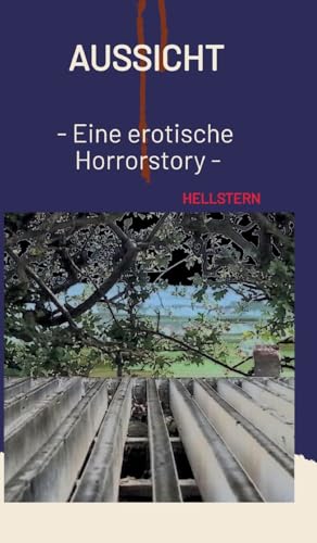 Aussicht: - Eine erotische Horrorstory - von tredition
