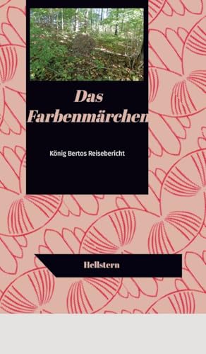 Das Farbenmärchen: König Bertos Reisebericht von tredition