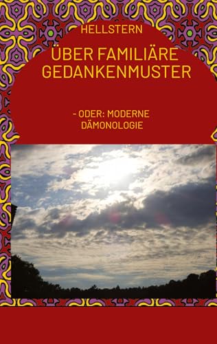 Über familiäre Gedankenmuster: - Oder: Moderne Dämonologie von tredition