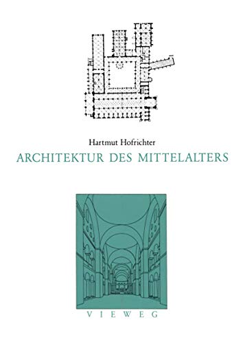 Die Architektur des Mittelalters von Vieweg+Teubner Verlag