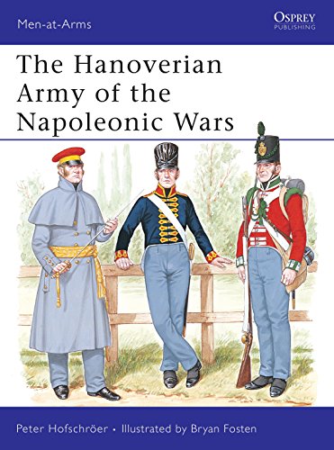 The Hanoverian Army of the Napoleonic Wars (Man-At-Arms, 206, Band 206)