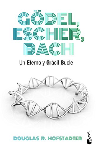 Gödel, Escher, Bach: Un eterno y grácil bucle (Divulgación) von Booket