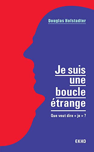 Je suis une boucle étrange: Que veut dire «je» ? von DUNOD