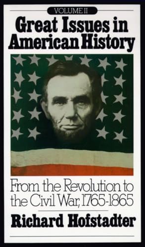 Great Issues in American History, Vol. II: From the Revolution to the Civil War, 1765-1865 von Vintage