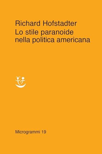 Lo stile paranoide nella politica americana (Microgrammi) von Adelphi