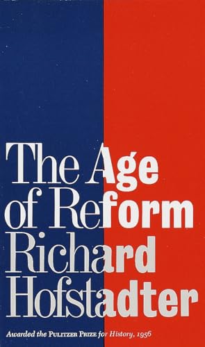 The Age of Reform: From Bryan to F.D.R. von Vintage
