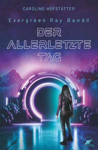 Der allerletzte Tag: Evergreen Ray Band 2 von tolino media