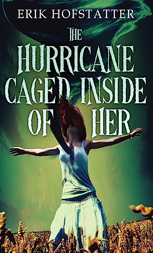 The Hurricane Caged Inside of Her