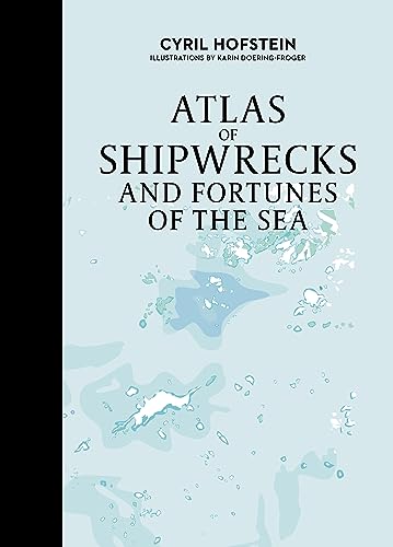Atlas of Shipwrecks and Fortunes of the Sea von Schiffer Publishing Ltd
