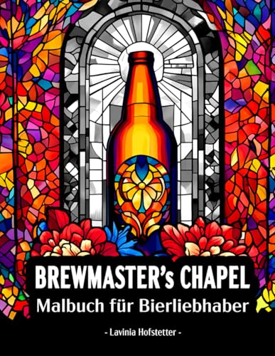 Brewmaster's Chapel: Das Malbuch für Bierliebhaber von Independently published