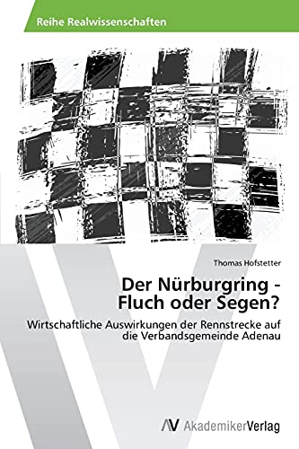 Der Nürburgring - Fluch oder Segen?: Wirtschaftliche Auswirkungen der Rennstrecke auf die Verbandsgemeinde Adenau