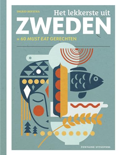 Het lekkerste uit Zweden: 60 must eat gerechten von Fontaine