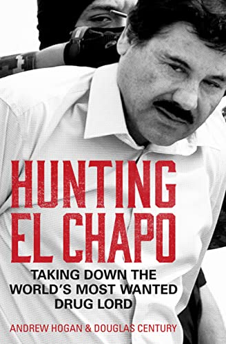 Hunting El Chapo: Taking down the world's most-wanted drug-lord von Harper