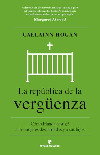 La república de la vergüenza: Cómo Irlanda castigó a las mujeres descarriadas y a sus hijos (El Pasaje de los Panoramas) von Errata Naturae Editores