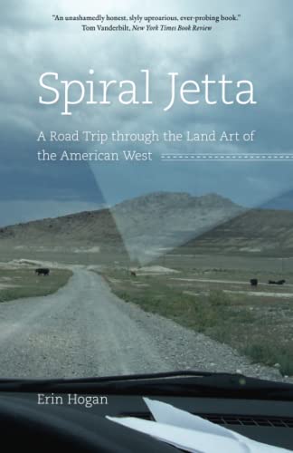 Spiral Jetta: A Road Trip through the Land Art of the American West (Culture Trails: Adventures in Travel) von University of Chicago Press