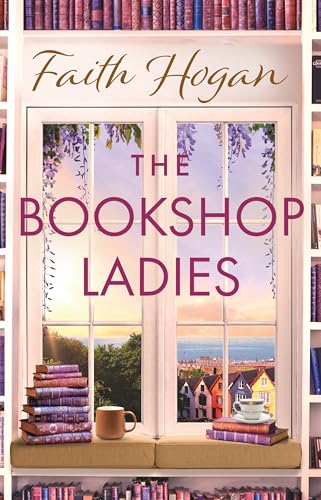 The Bookshop Ladies: The perfect uplifting story of friendship and community, shortlisted for the 2024 An Post Irish Book Awards (Bloomsbury Publishing) von Aria