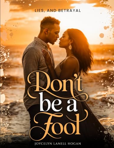 Don't Be A Fool: Lies, And Betrayal von Independently published