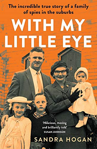 With My Little Eye: The incredible true story of a family of spies in the suburbs von Allen & Unwin
