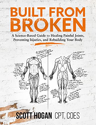 Built from Broken: A Science-Based Guide to Healing Painful Joints, Preventing Injuries, and Rebuilding Your Body von SaltWrap